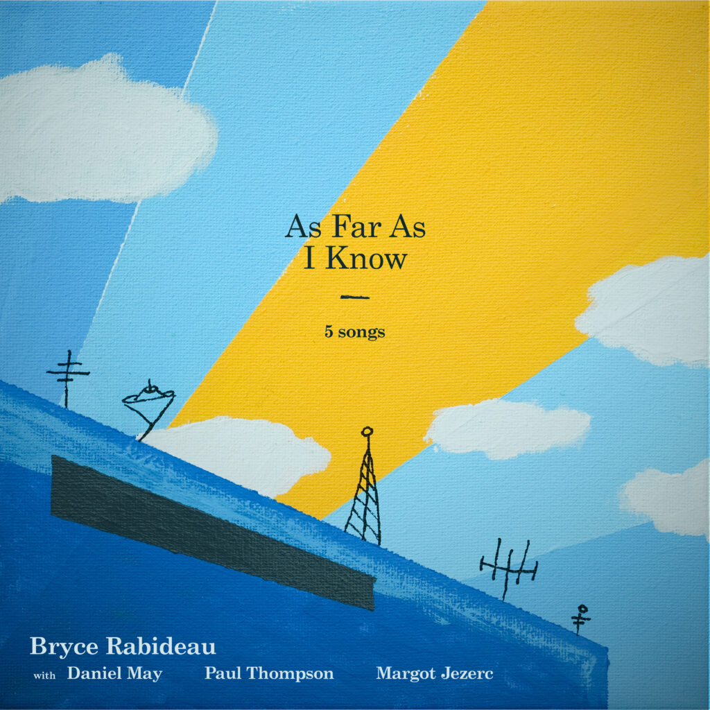 As Far As I Know, an instrumental trio EP by Bryce Rabideau