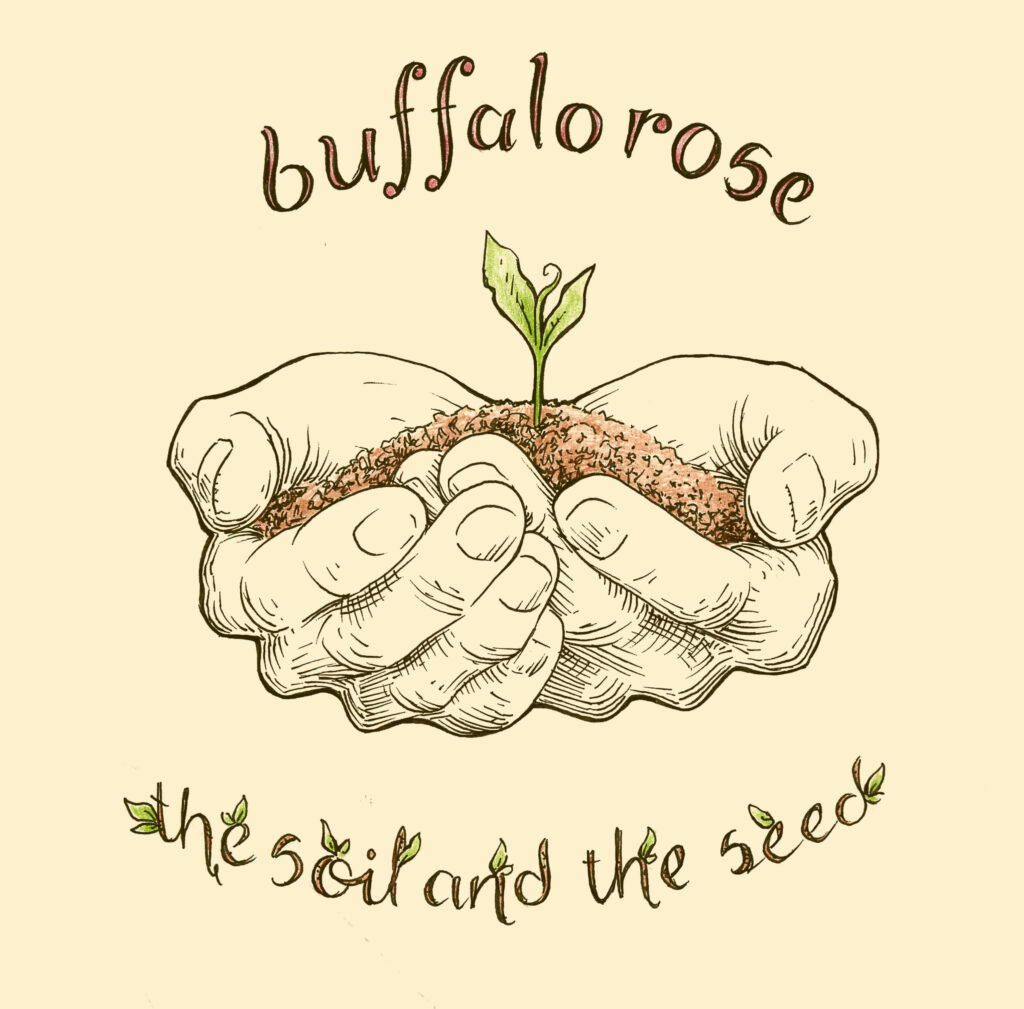 The Soil and the Seed, an album by Buffalo Rose